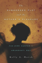 The Submerged Plot and the Mother’s Pleasure from Jane Austen to Arundhati Roy