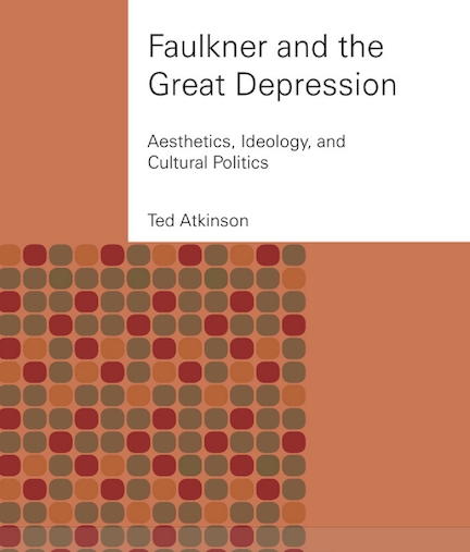 Faulkner and the Great DepressionFaulkner and the Great Depression: Aesthetics, Ideology, and Cultural Politics